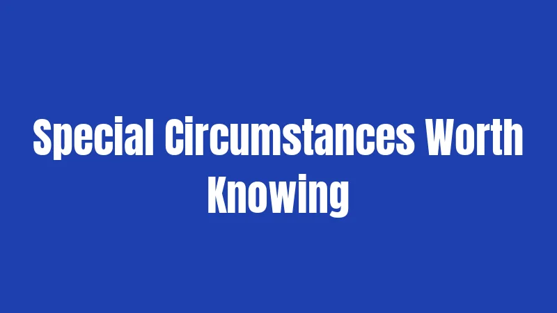 Special Circumstances Worth Knowing