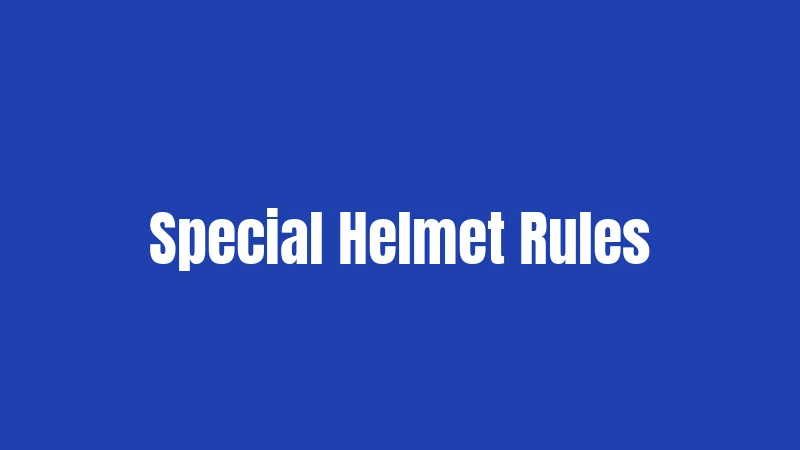 Special Helmet Rules