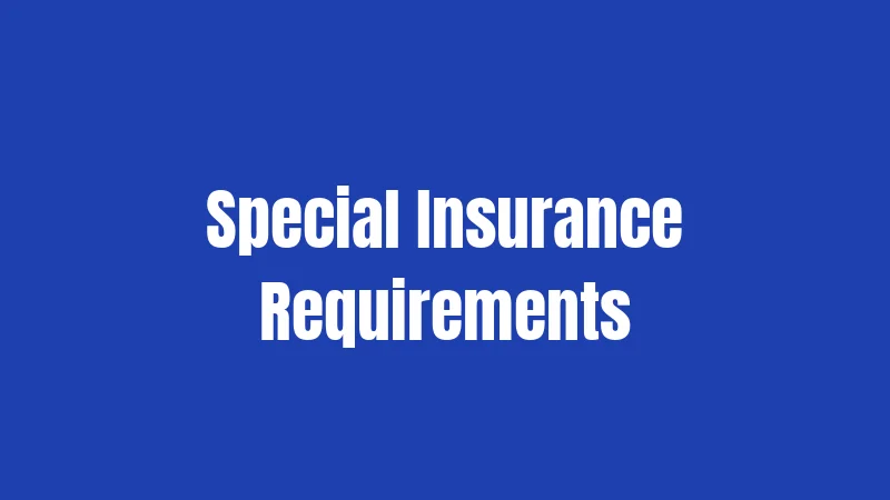 Special Insurance Requirements