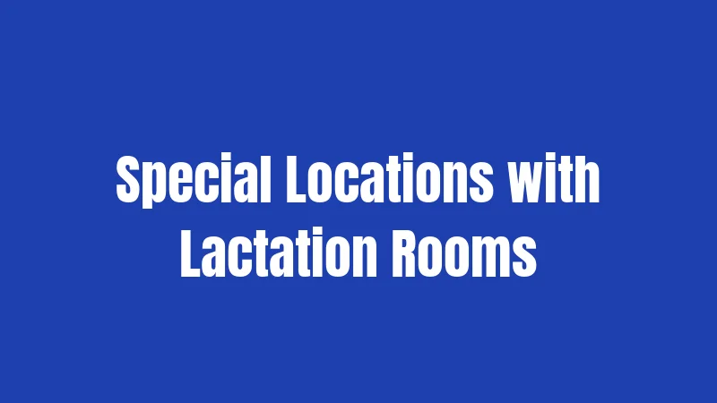 Special Locations with Lactation Rooms
