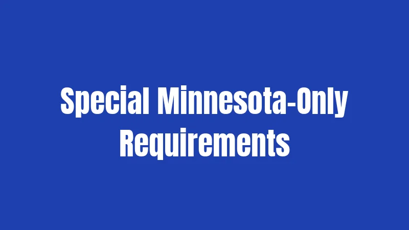 Special Minnesota-Only Requirements