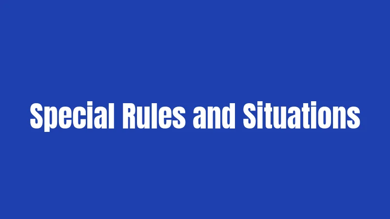 Special Rules and Situations