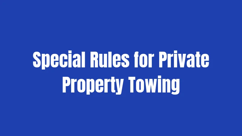 California Towing Laws in 2026: What Really Happens to Your Car 2 Special Rules for Private Property Towing