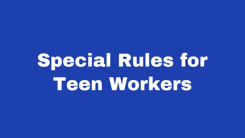 Special Rules for Teen Workers
