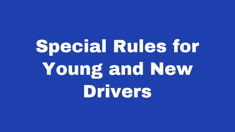 Special Rules for Young and New Drivers
