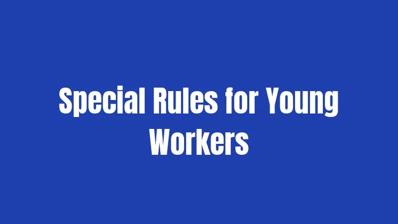 Special Rules for Young Workers