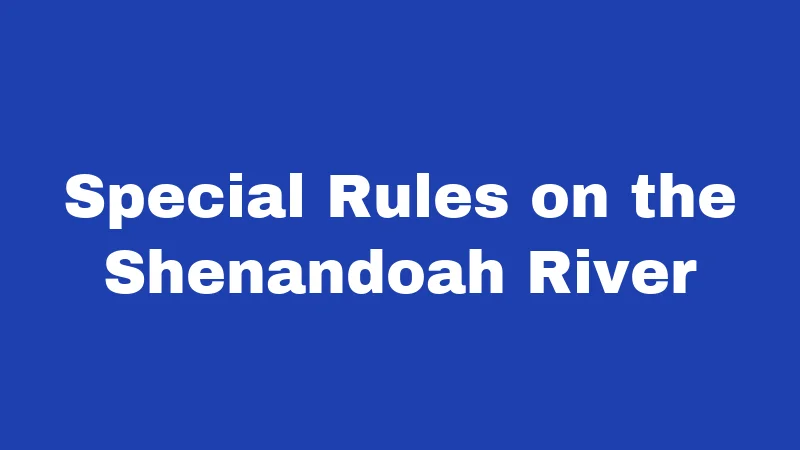 Special Rules on the Shenandoah River