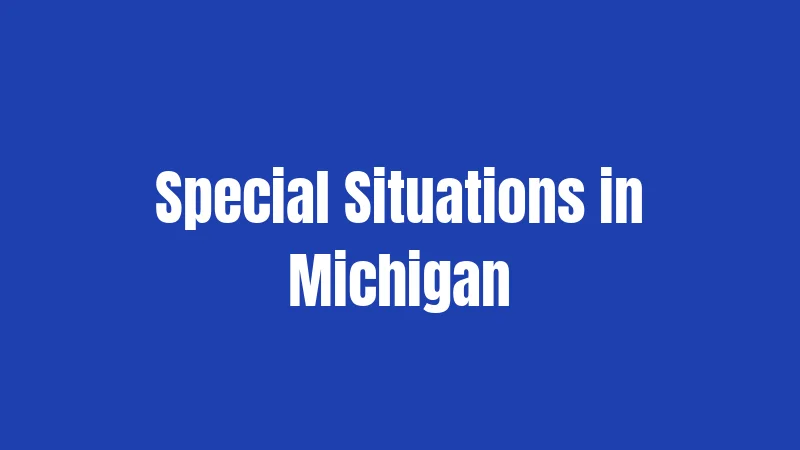 Michigan Eviction Laws in 2026: Your Complete Renter & Landlord Guide 3 Special Situations in Michigan