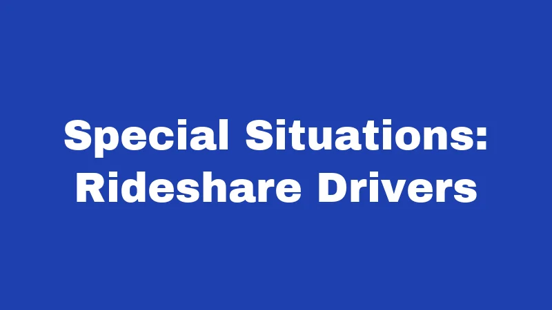 Special Situations: Rideshare Drivers