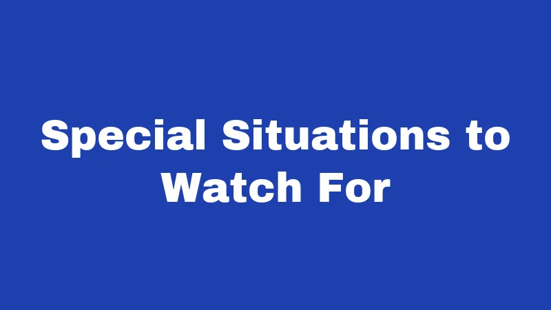Special Situations to Watch For