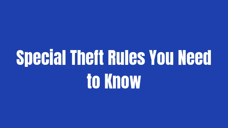 Special Theft Rules You Need to Know