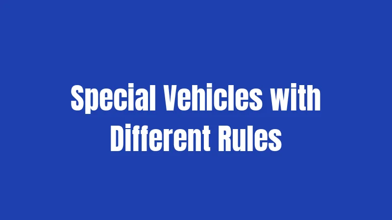 Special Vehicles with Different Rules