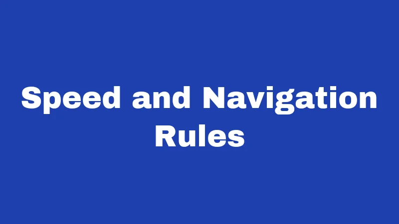 Speed and Navigation Rules