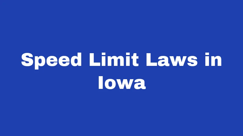 Speed Limit Laws in Iowa