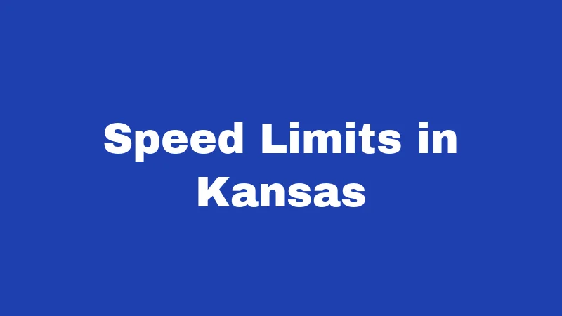Driving Laws in Kansas (2026): Rules Every Driver Must Know 1 Speed Limits in Kansas