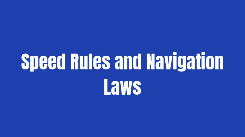Speed Rules and Navigation Laws