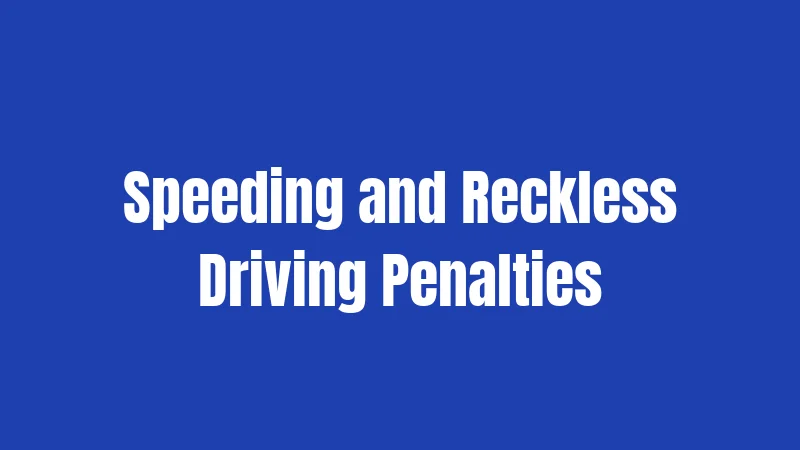 Speeding and Reckless Driving Penalties