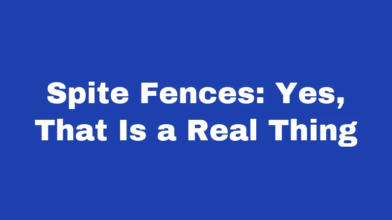 Fence Laws in Connecticut (2026): Rules Every Homeowner Must Know 4 Spite Fences: Yes, That Is a Real Thing
