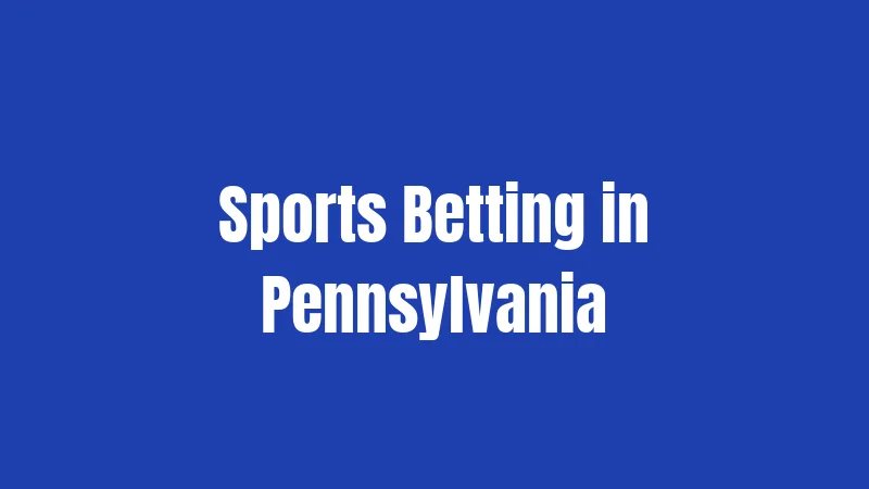 Sports Betting in Pennsylvania