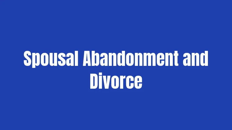 Spousal Abandonment and Divorce