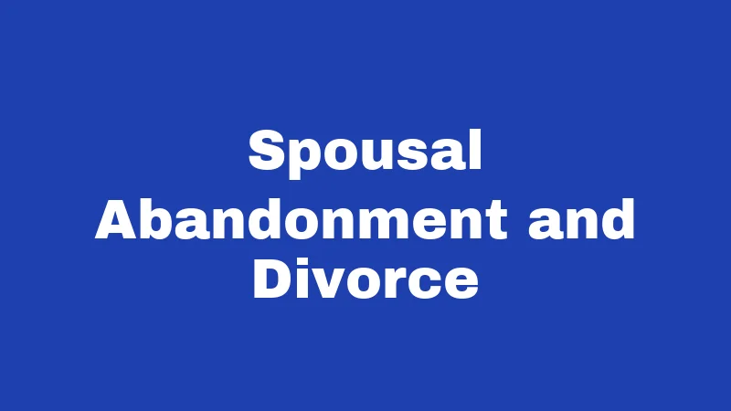 Abandonment Laws in Louisiana (2026): Rules Most People Never Check 2 Spousal Abandonment and Divorce