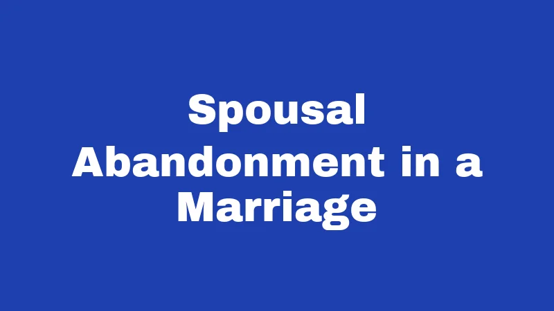 Spousal Abandonment in a Marriage