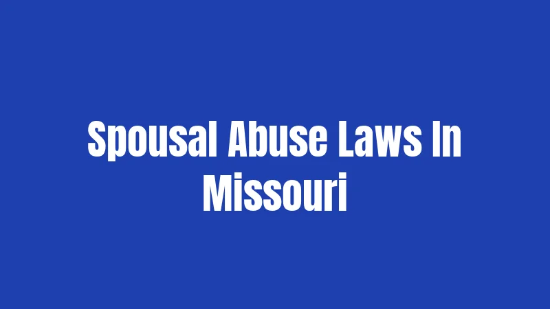 Spousal Abuse Laws In Missouri