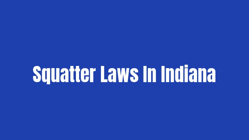 Squatter Laws In Indiana