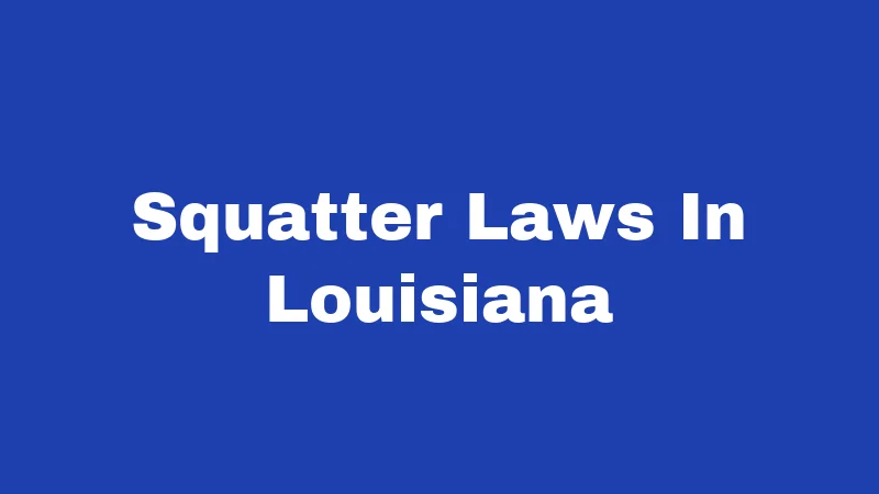 Squatter Laws In Louisiana