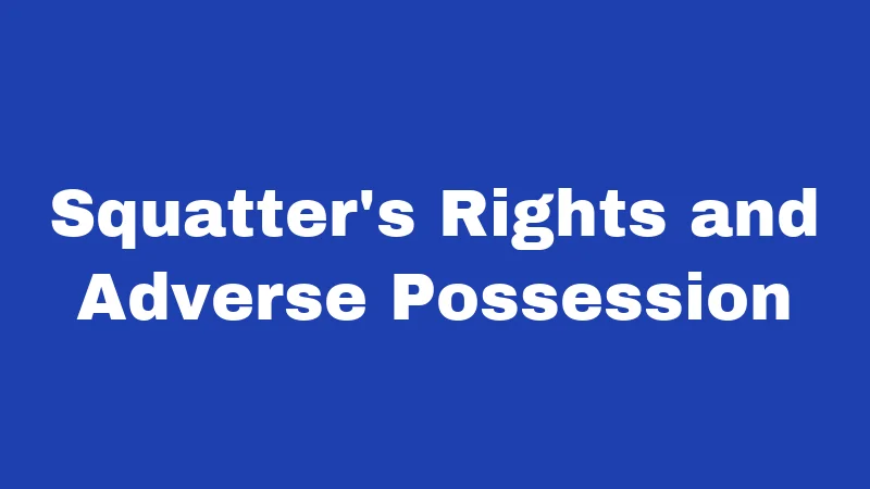 Property Laws in Kentucky (2026): Rules Every Owner and Renter Must Know 3 Squatter's Rights and Adverse Possession