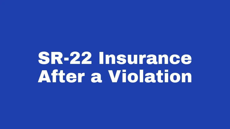 SR-22 Insurance After a Violation