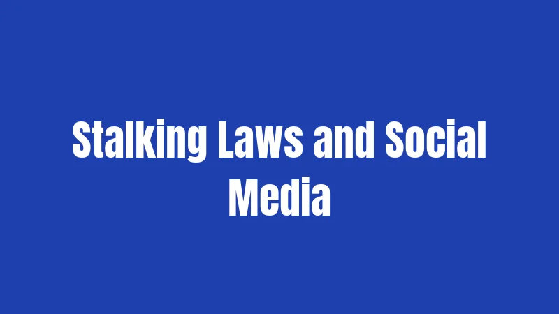 Social Media Laws in Missouri (2026): Rules That Could Affect You 2 Stalking Laws and Social Media
