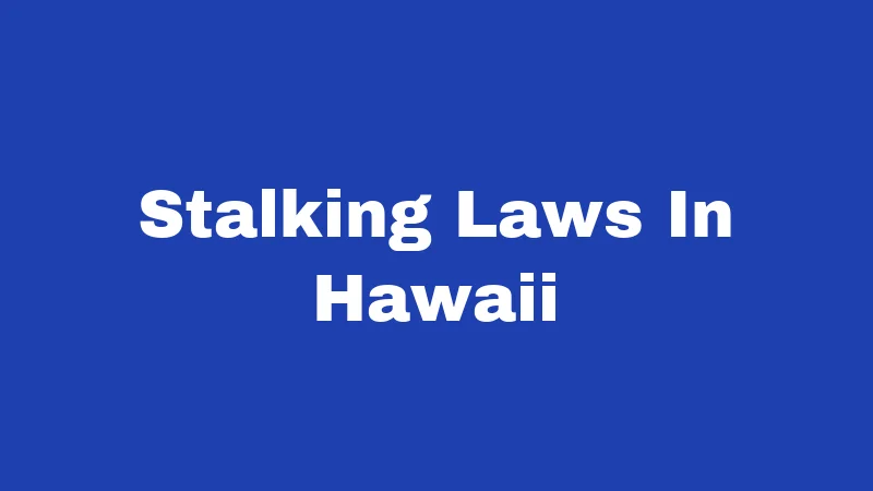 Stalking Laws In Hawaii