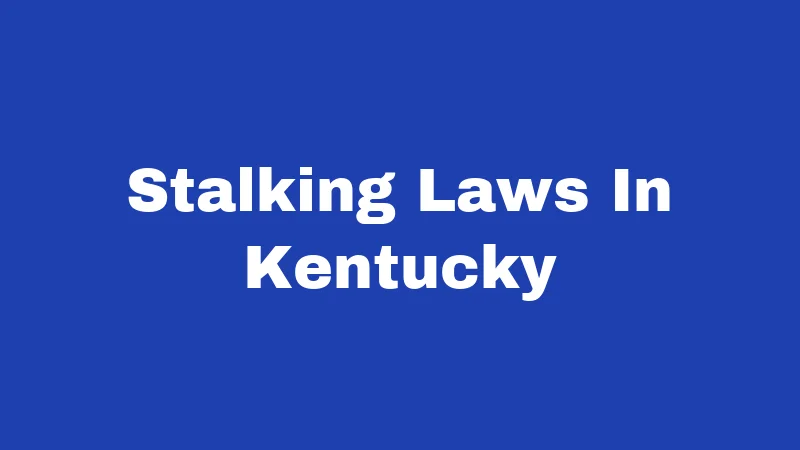 Stalking Laws In Kentucky