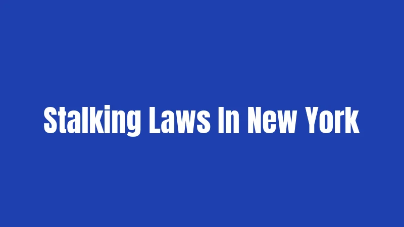 Stalking Laws In New York