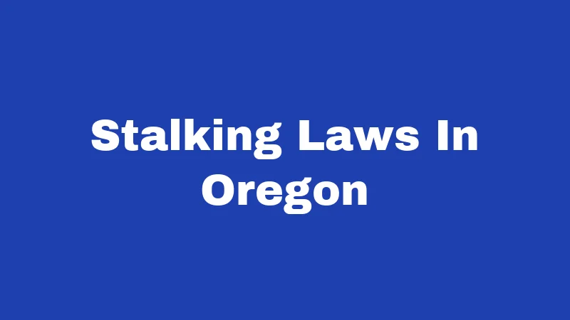 Stalking Laws In Oregon