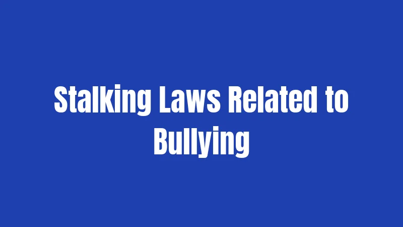 Bullying Laws in Wisconsin (2026): Schools Must Act Now 3 Stalking Laws Related to Bullying