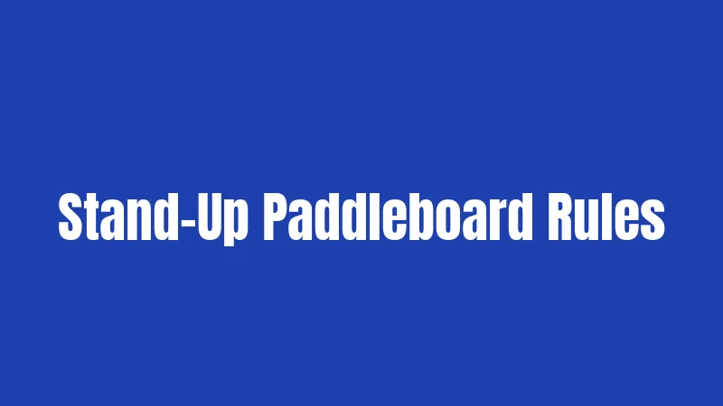 Stand-Up Paddleboard Rules