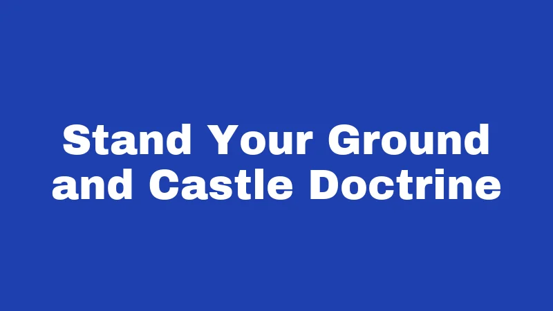 Stand Your Ground and Castle Doctrine