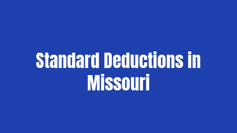 Tax Laws in Missouri (2026): Big Changes You Need to See 2 Standard Deductions in Missouri