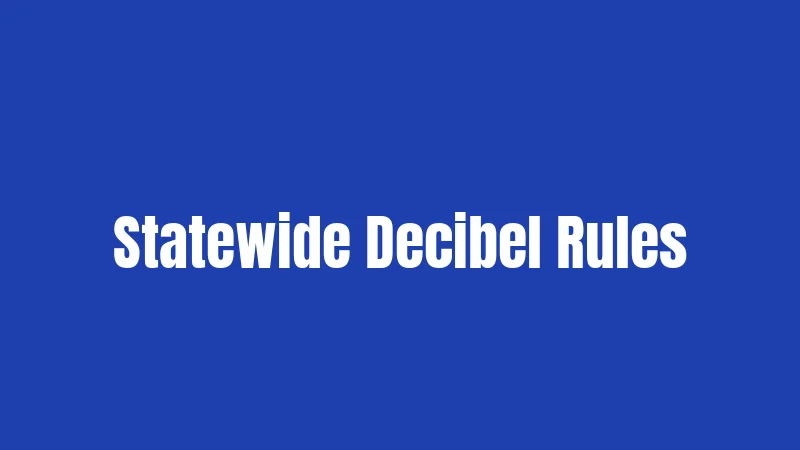 Statewide Decibel Rules