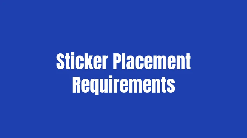 Sticker Placement Requirements
