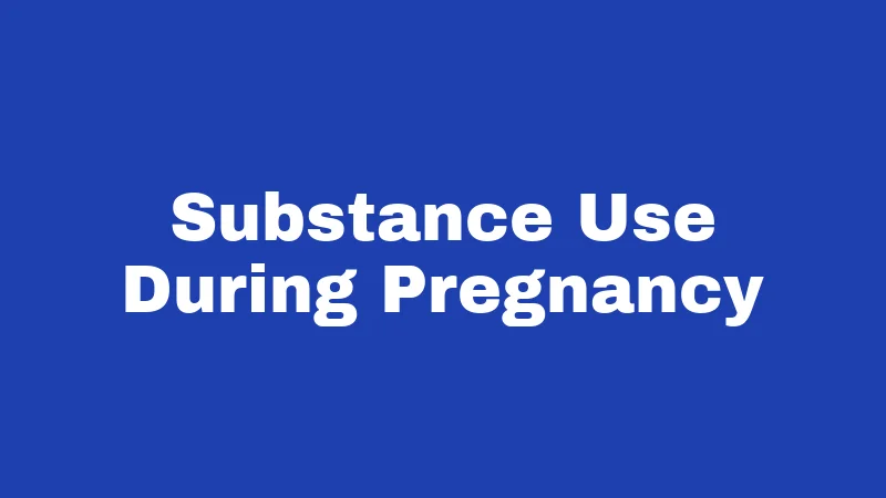 Pregnancy Laws in West Virginia (2026): What Every Mountain State Mom Should Know 2 Substance Use During Pregnancy