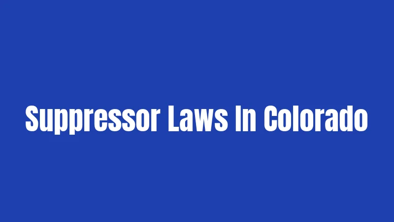 Suppressor Laws In Colorado