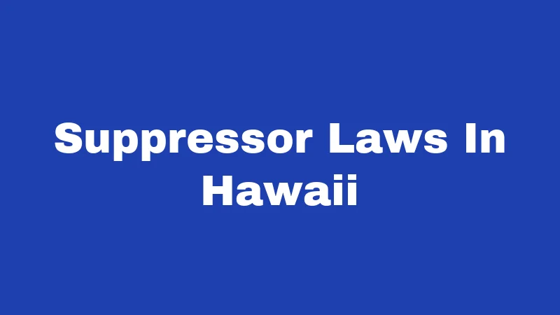 Suppressor Laws In Hawaii