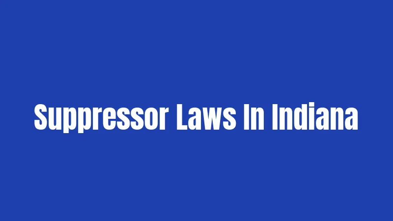Suppressor Laws In Indiana