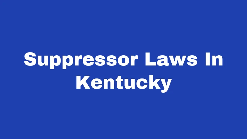 Suppressor Laws In Kentucky