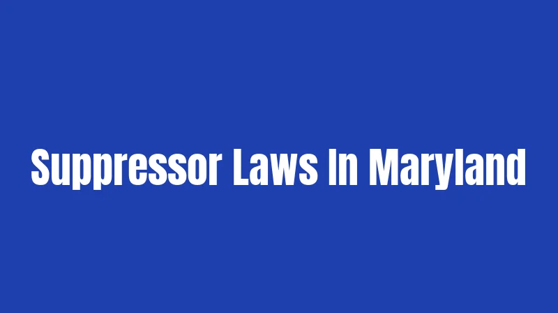 Suppressor Laws In Maryland