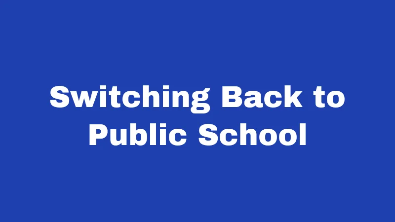 Switching Back to Public School