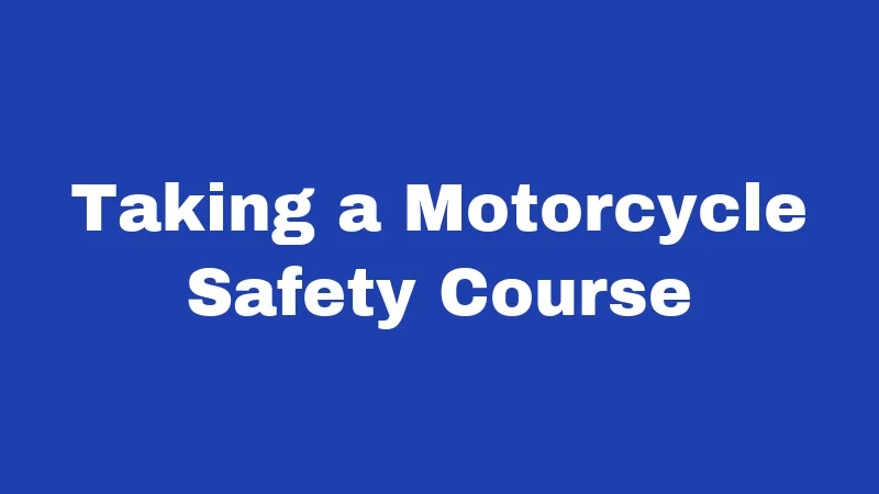 Helmet Laws in South Carolina (2026): Your Age Changes Everything 6 Taking a Motorcycle Safety Course
